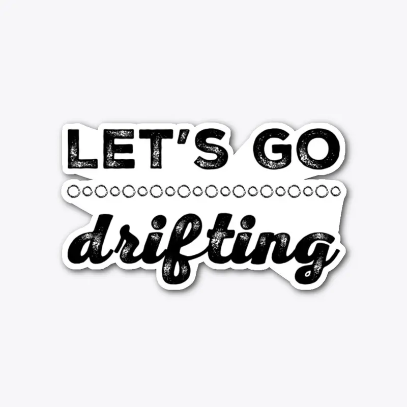 Let's Go Drifting Design