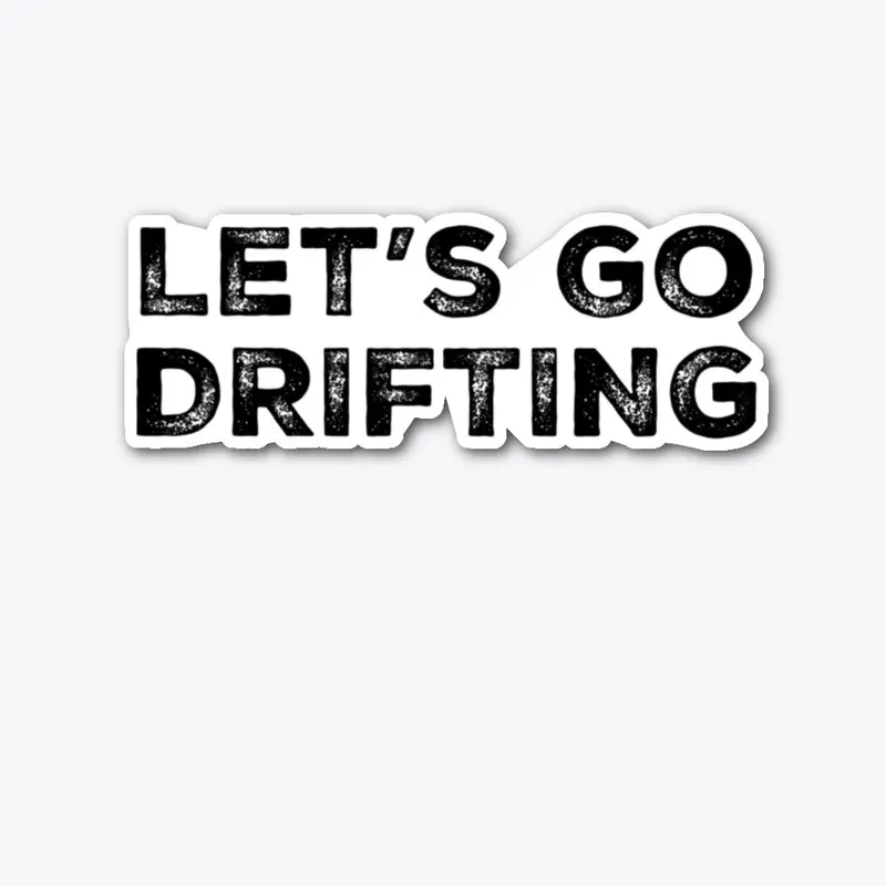 Let's Go Drifting