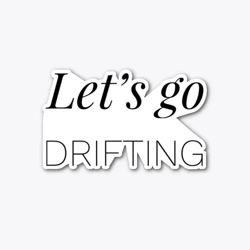 Let's Go Drifting